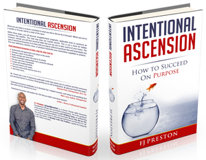 Intentional Ascension: How To Succeed On Purpose